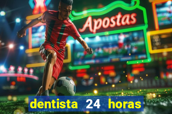 dentista 24 horas em betim